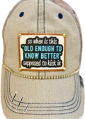 (#77) "OLD ENOUGH TO KNOW BETTER" DISTRESSED TRUCKER HAT: BLING / OLIVE