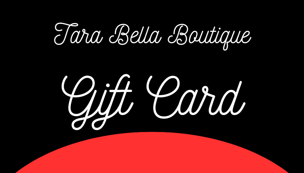 Tara Bella Boutique Gift Card