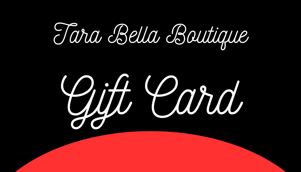 Tara Bella Boutique Gift Card