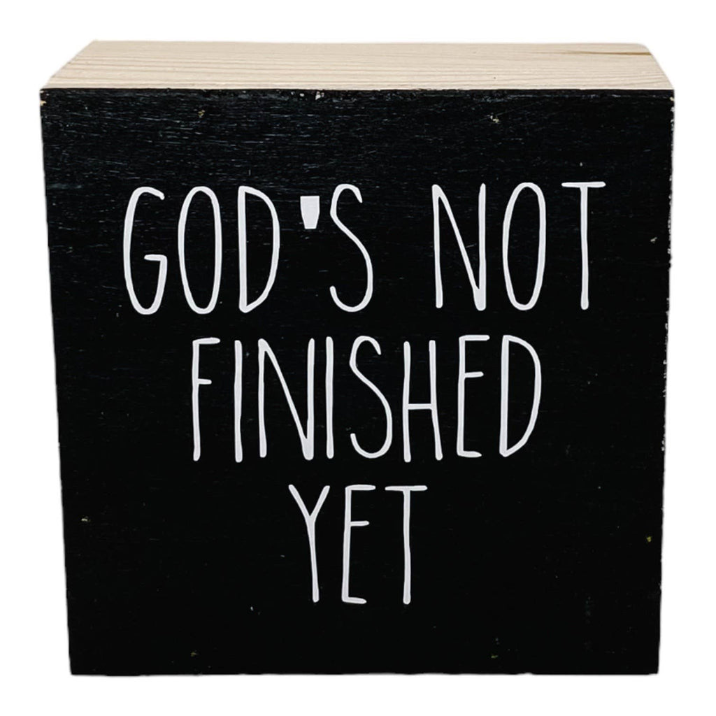 God's Not Finished Small Black Modern Farmhouse Sign