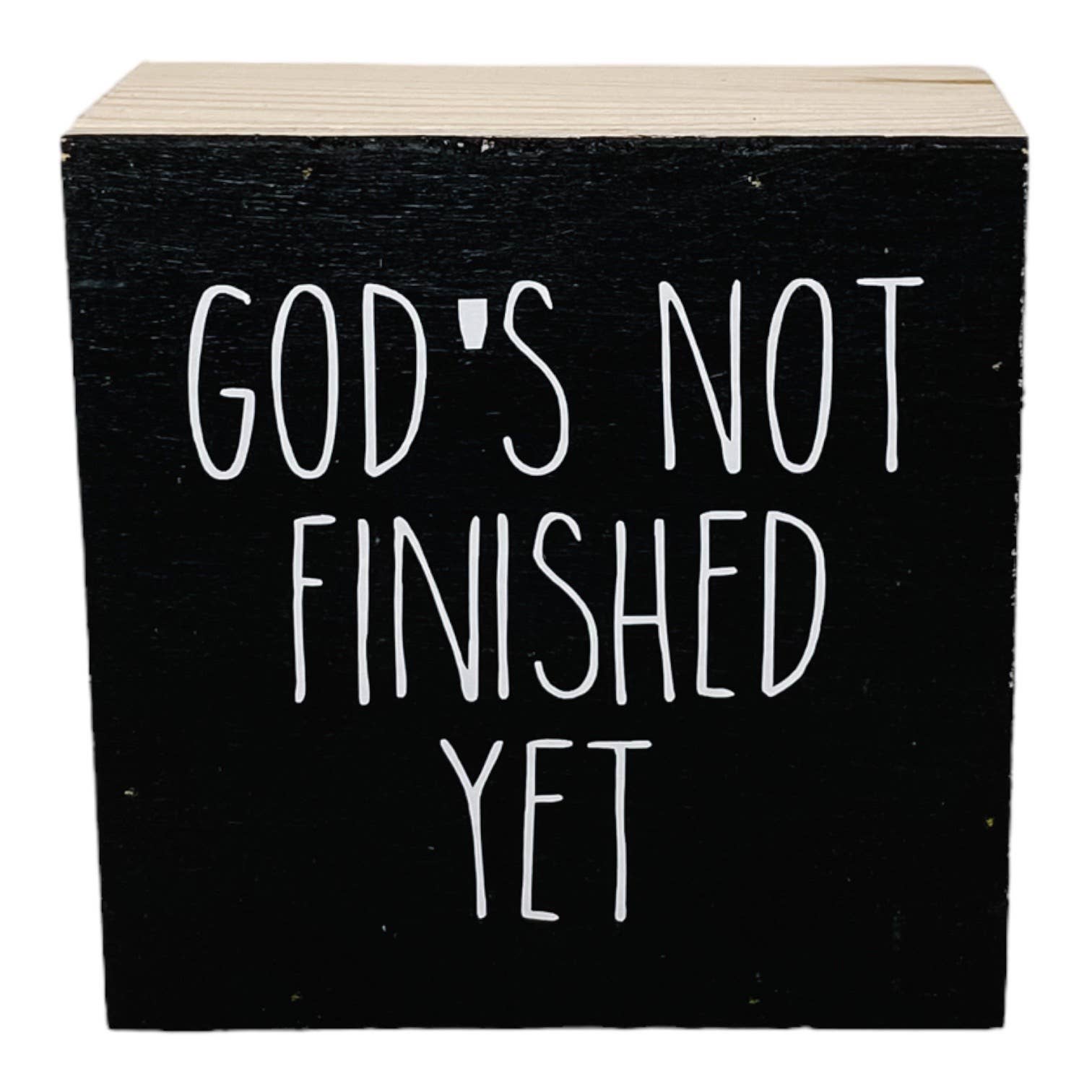 God's Not Finished Small Black Modern Farmhouse Sign